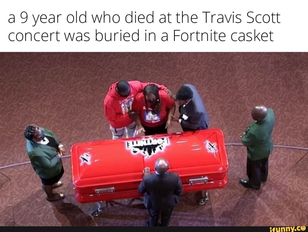 Year old who died at the Travis Scott concert was buried in a Fortnite