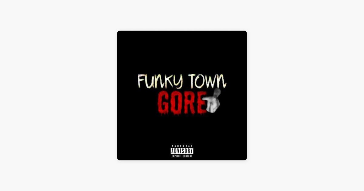 ‎Funky Town Gore Titel von xixal xd Apple Music