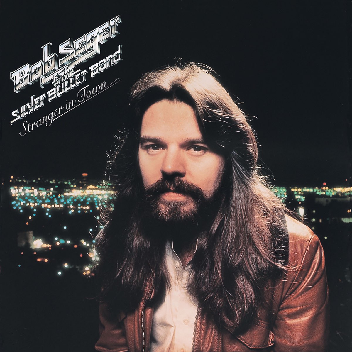 Stranger In Town by Bob Seger & The Silver Bullet Band on Apple Music