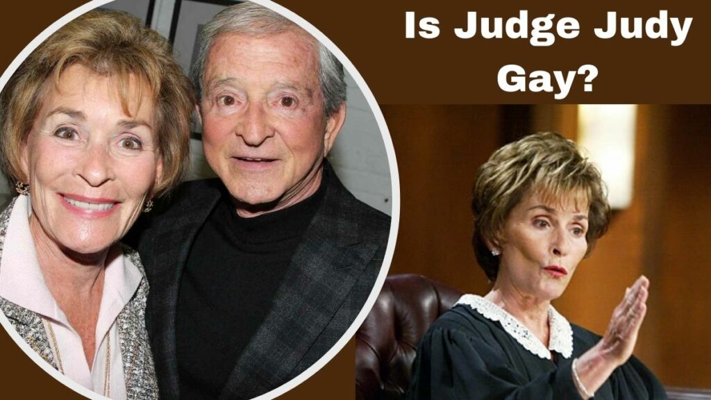 Is Judge Judy Gay? About Her Husband, Career and Net Worth