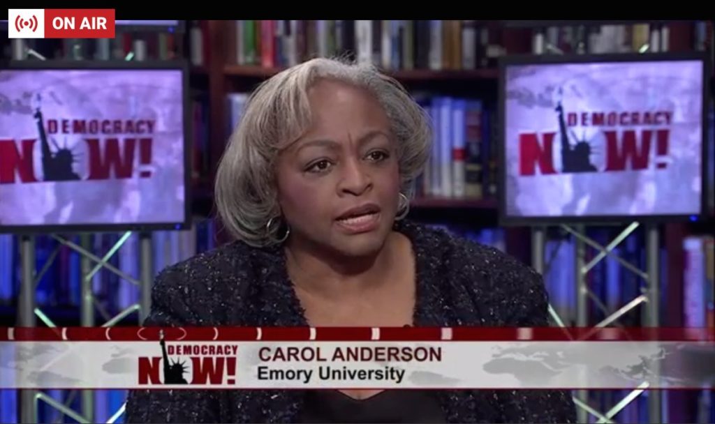 Professor Carol Anderson on Police Killings, Trump, the Clintons & Her