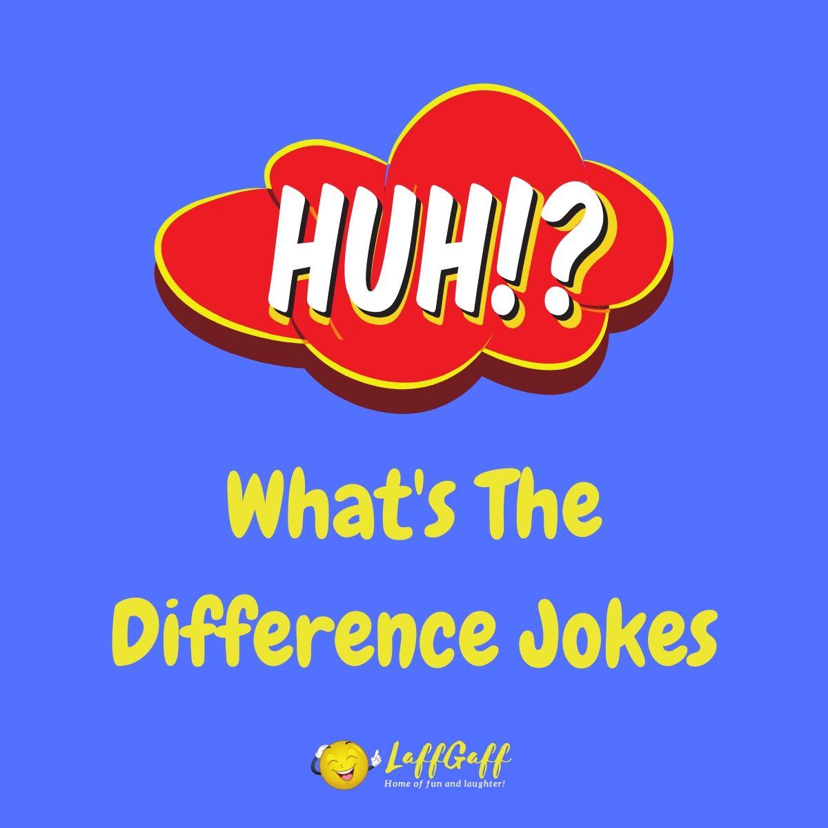 70+ Hilarious What's The Difference Between Jokes! LaffGaff