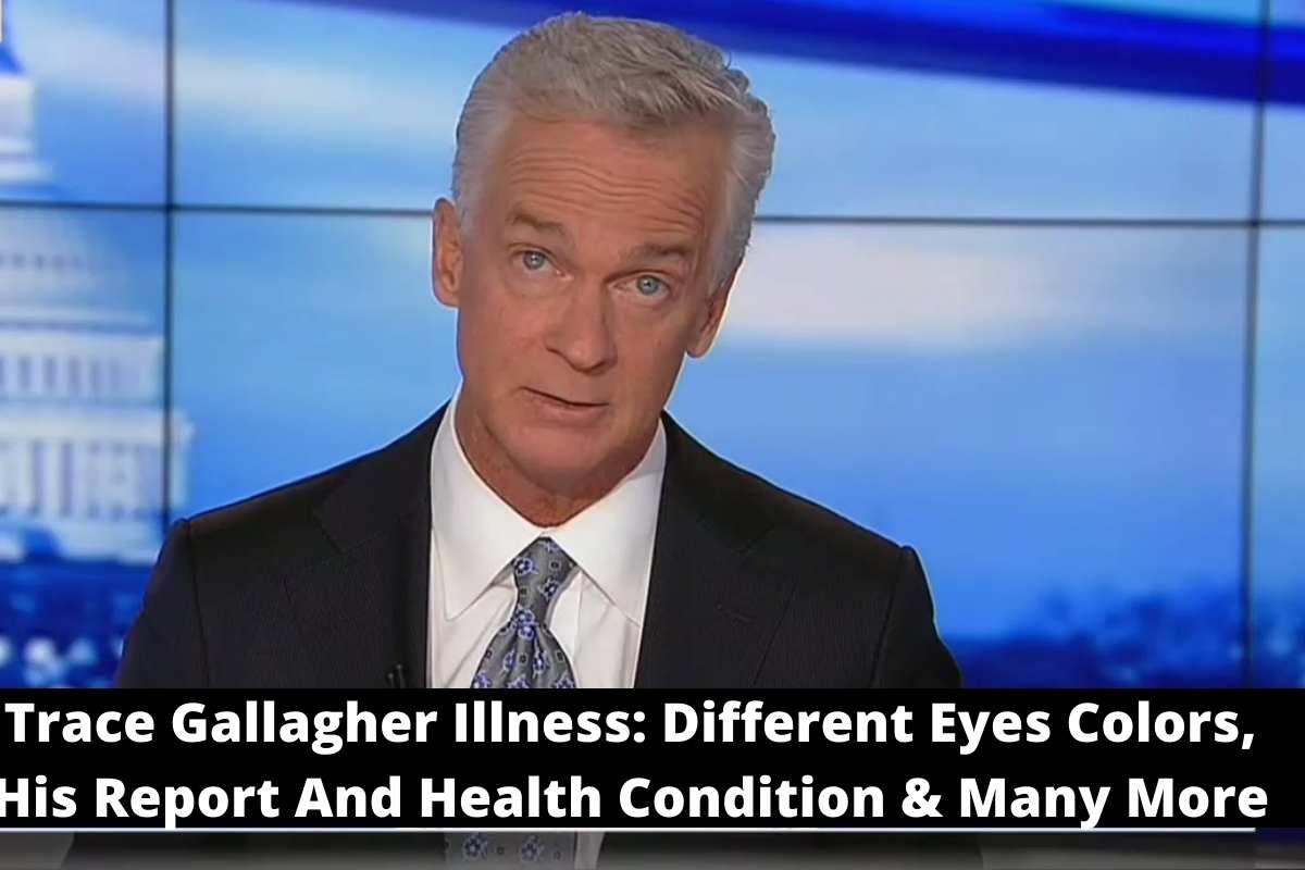 Trace Gallagher Illness Different Eyes Colors, His Report And Health