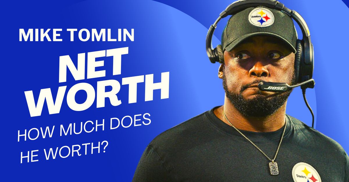 Mike Tomlin Net Worth How Much Does He Worth?