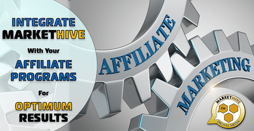 Integrate Markethive With Your Affiliate Programs For Optimum Results 1 Integrate Markethive With Your Affiliate Programs For Optimum Results 1