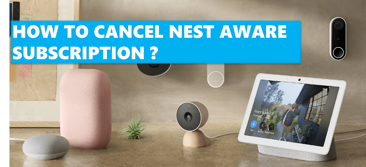 How To Cancel Nest Aware Subscription WhatGuru Medium