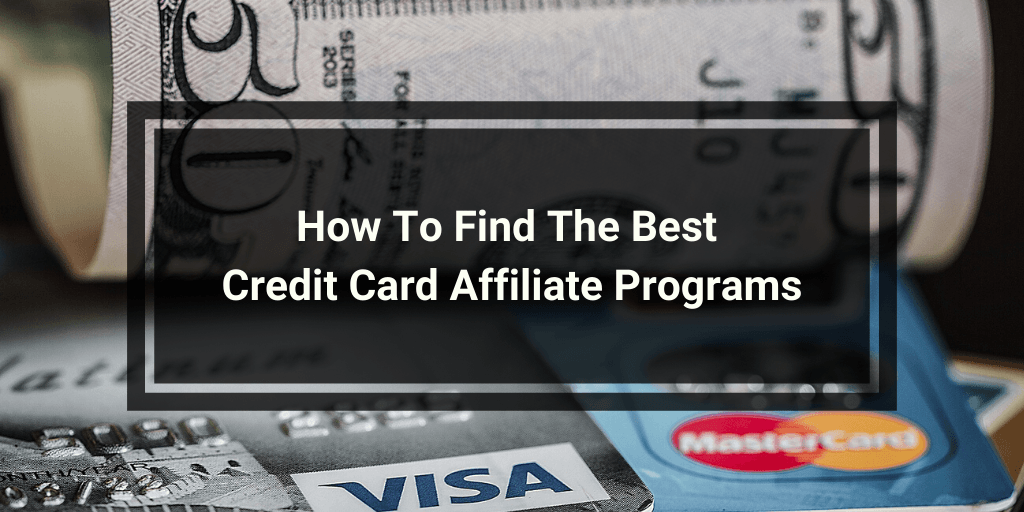 Top 7 Best Credit Card Affiliate Programs To Join More Blogging