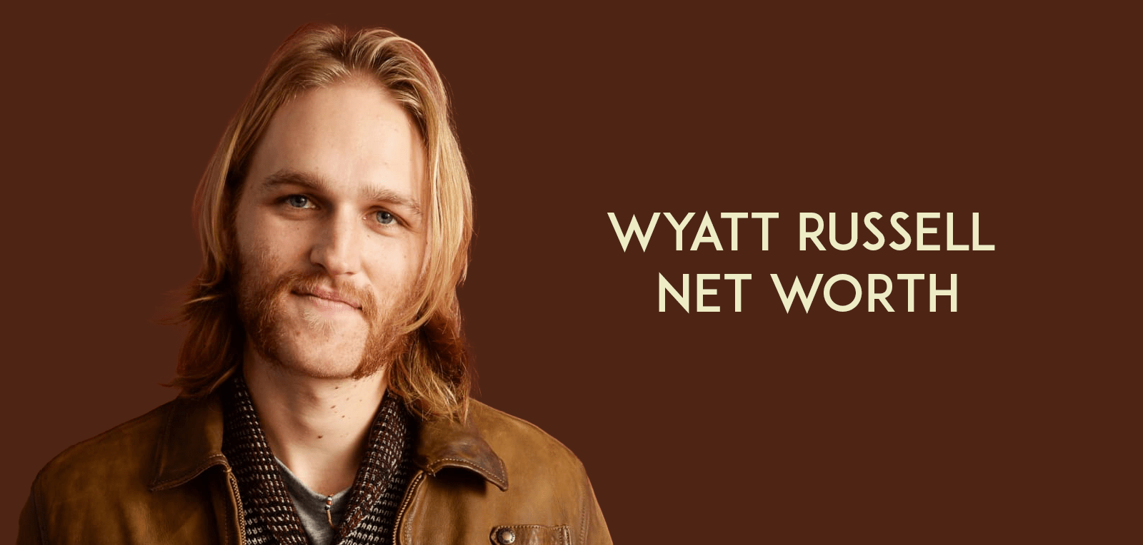 Wyatt Russell (Wiki) Wyatt Russell's Net Worth, Early Life, Career and