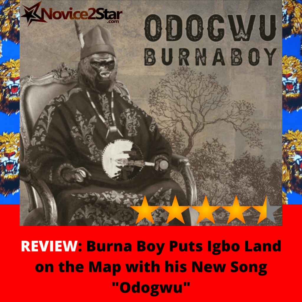 Burna Boy Puts Igbo Land on the Map with his New Song "Odogwu" REVIEW