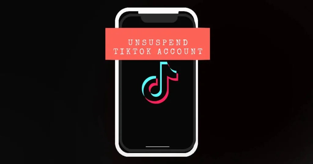 How to Unsuspend Your TikTok Account? [2023]