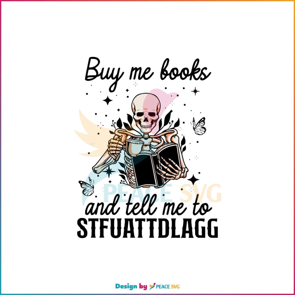 Free Buy Me Books And Tell Me To Stfuattdlagg Svg Cutting Files PeaceSVG
