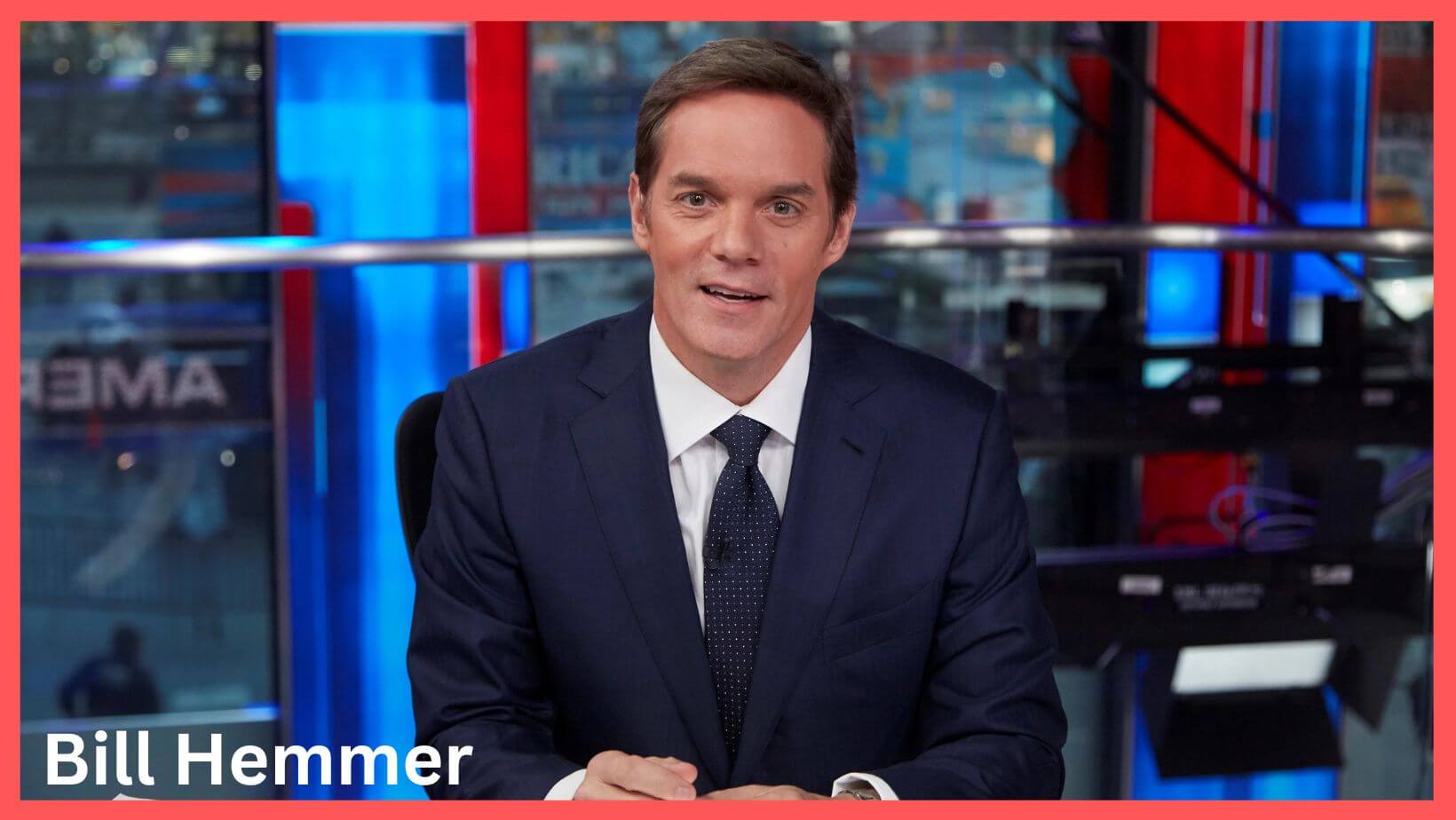 Does bill hemmer have cancer, Bio, Fox News, Height, Wife...