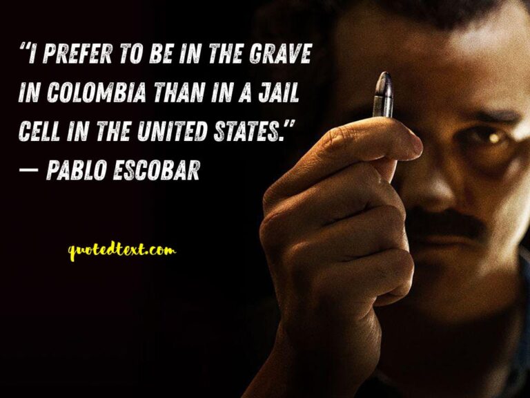 20+ Pablo Escobar Quotes (Wealthiest Criminal in History) QuotedText