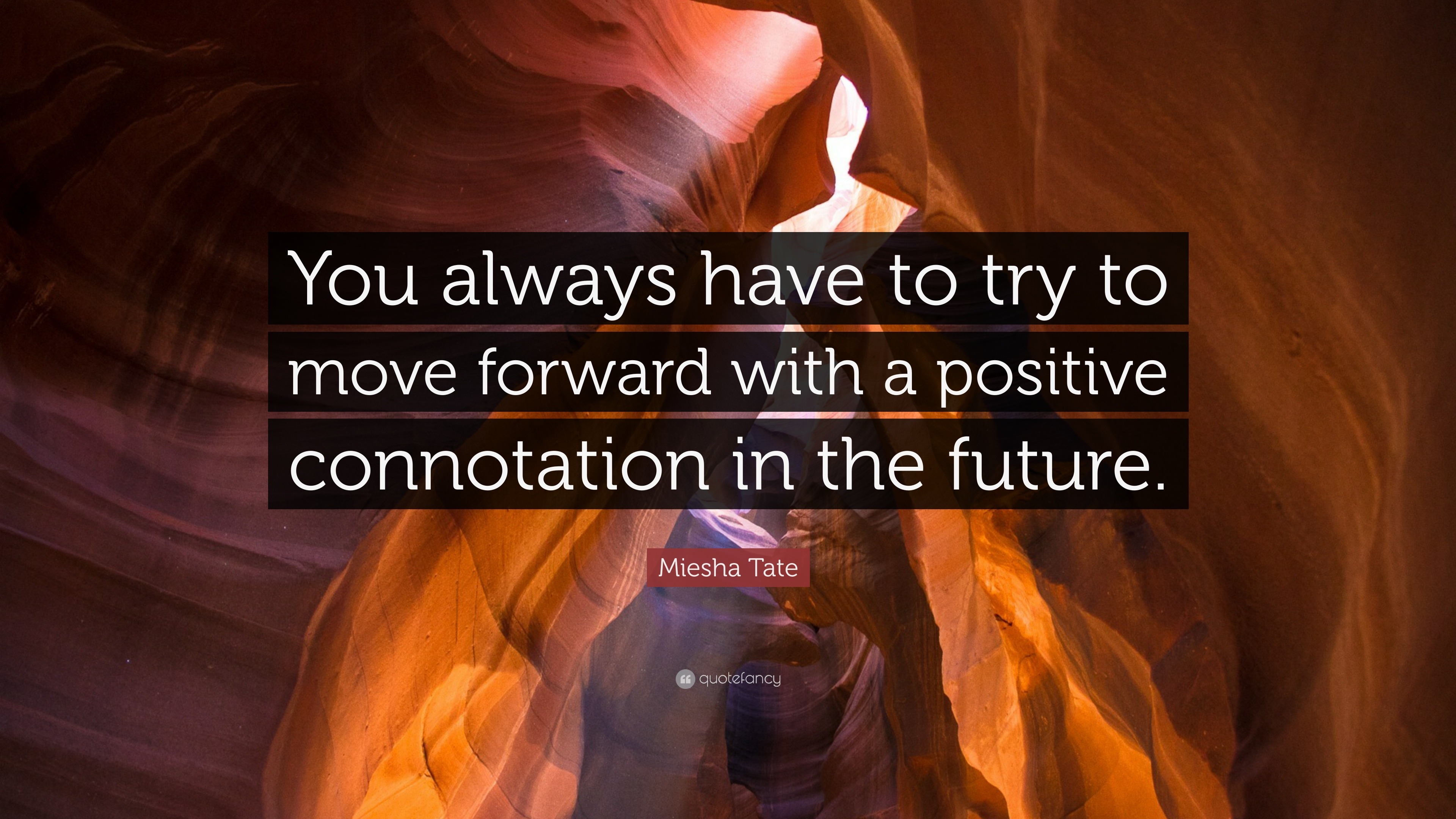 Miesha Tate Quote “You always have to try to move forward with a