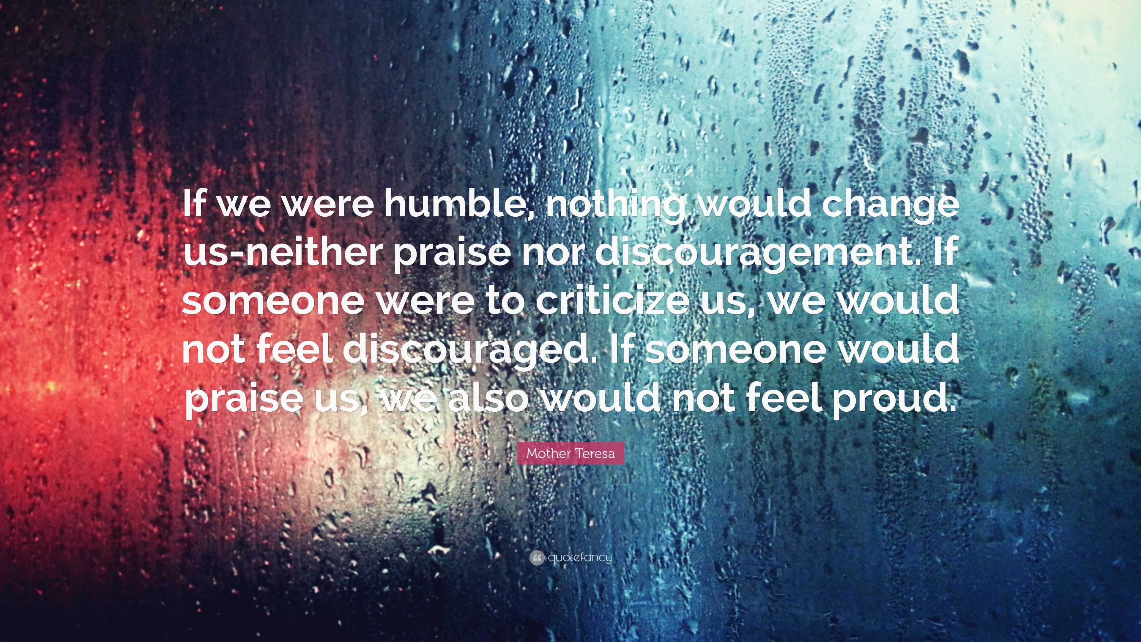 Mother Teresa Quote “If we were humble, nothing would