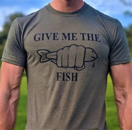 Give Me The Fish T-Shirt Front View