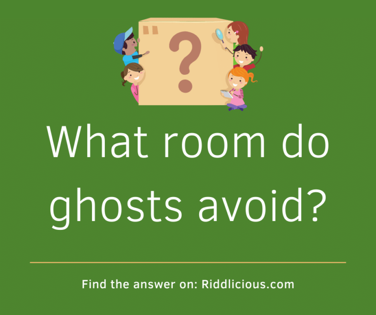 What room do ghosts avoid? Riddlicious