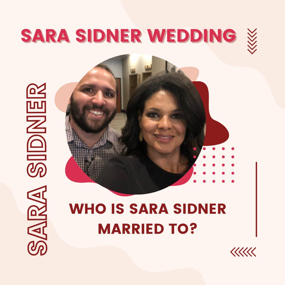 Who is Sara Sidner Married to? Details About Wedding