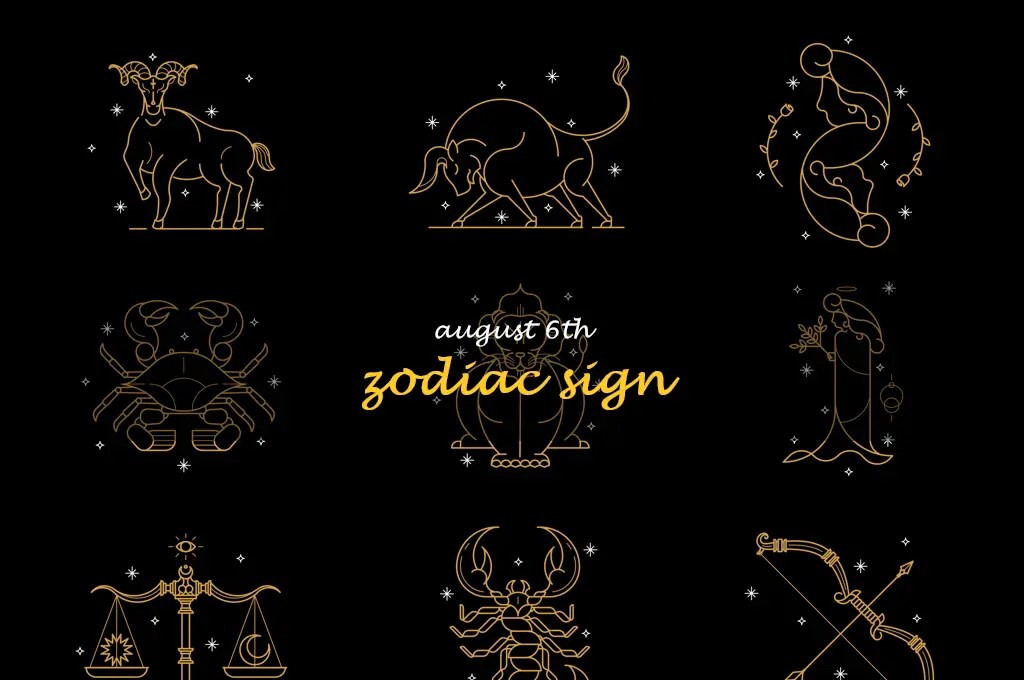 Unleashing The Strengths Of August 6Th Zodiac Sign Exploring The