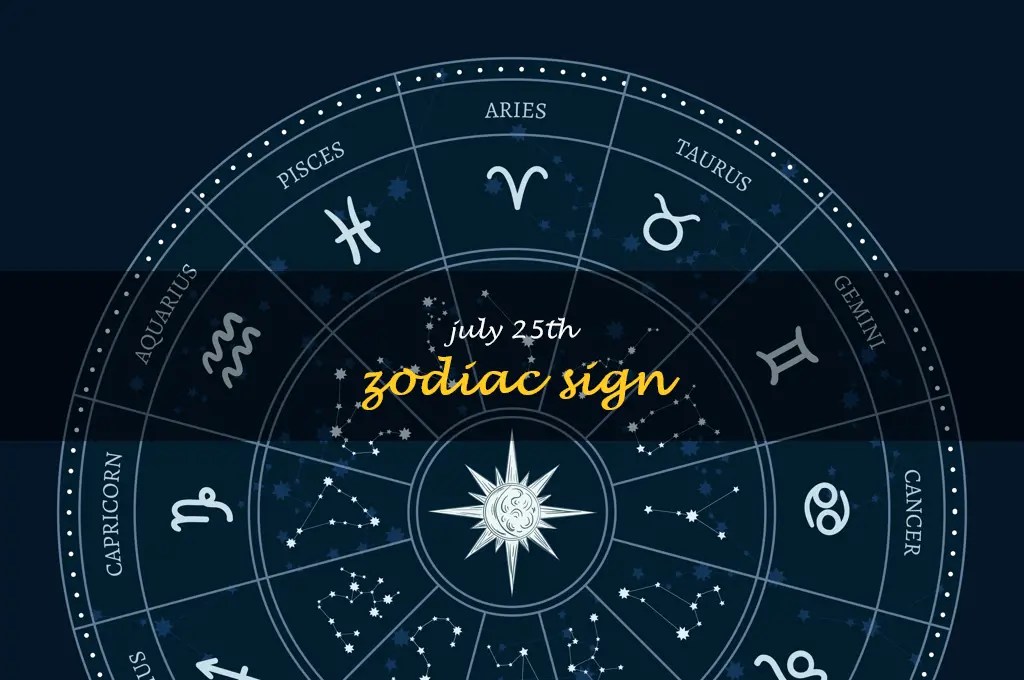 Exploring The Meaning Behind July 25Th's Zodiac Sign ShunSpirit