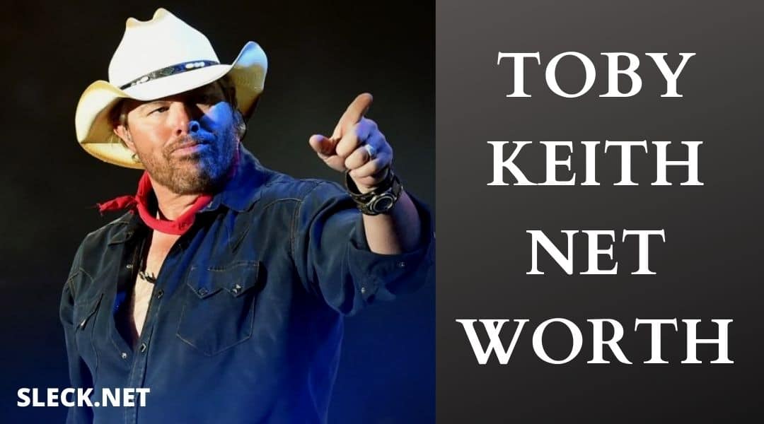 Toby Keith Net Worth The Secret Behind All The Prosperity SLECK