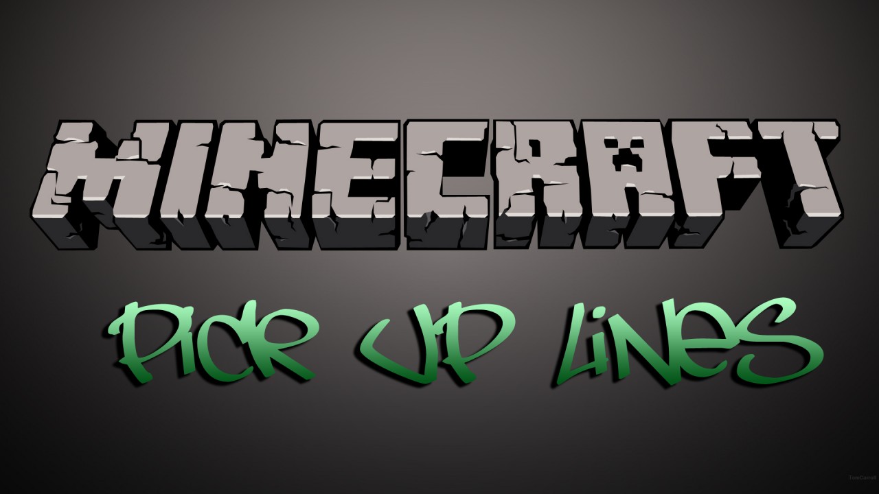 minecraft pick up lines Minecraft Blog