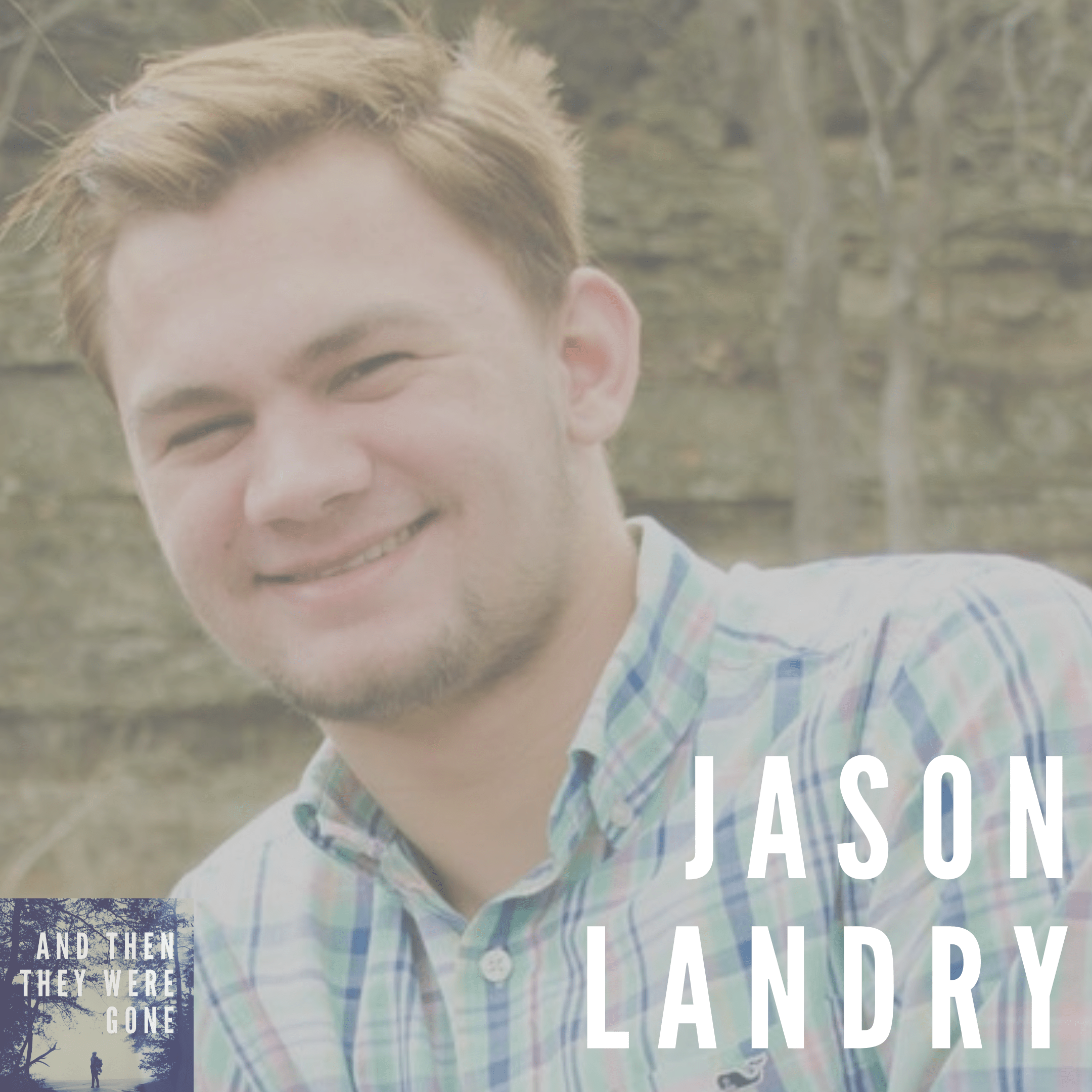 The Mysterious Disappearance of Jason Landry Uncovering the Truth