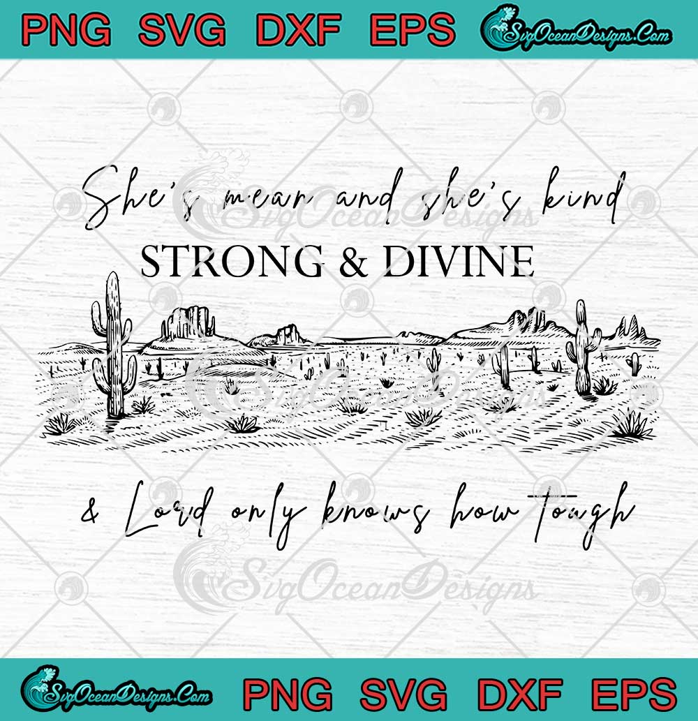 She's Mean And She's Kind SVG Strong And Divine SVG Zach Bryan