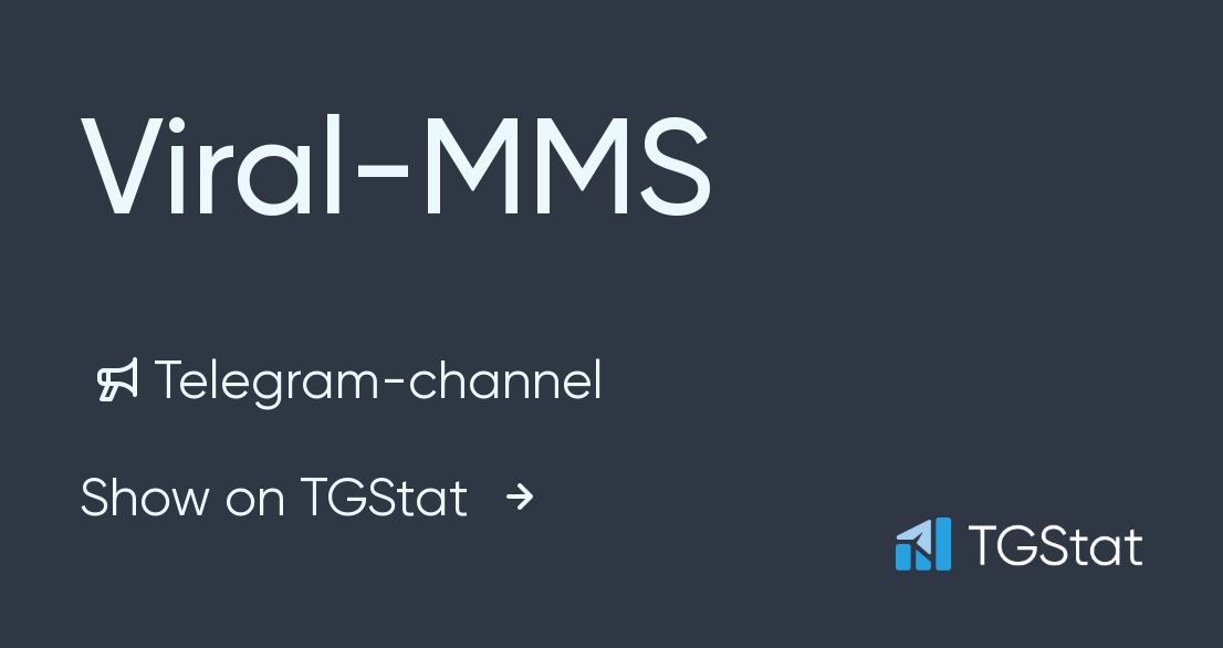 Telegram channel "ViralMMS" — — TGStat