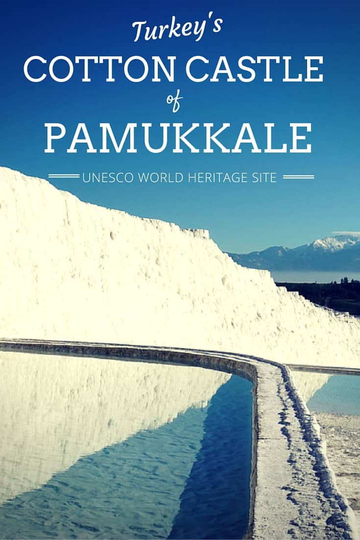 Pamukkale : le célèbre château de coton de Turquie