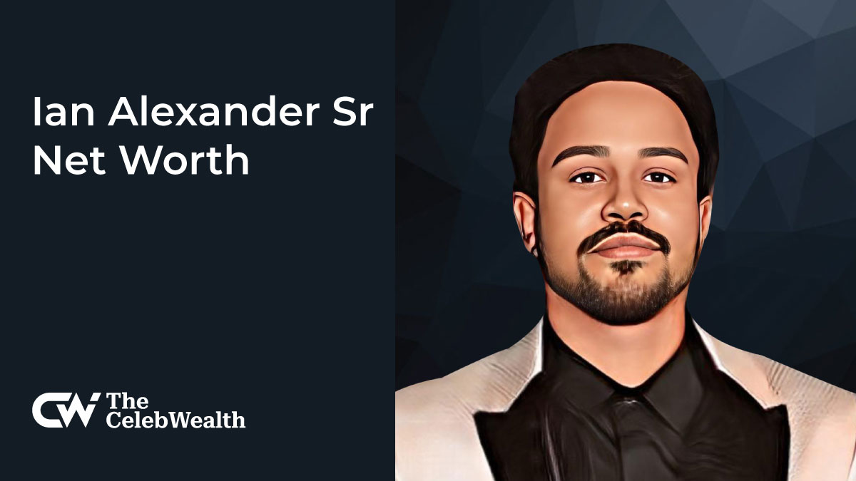 Ian Alexander Sr Net Worth (Updated 2023) • TheCelebWealth