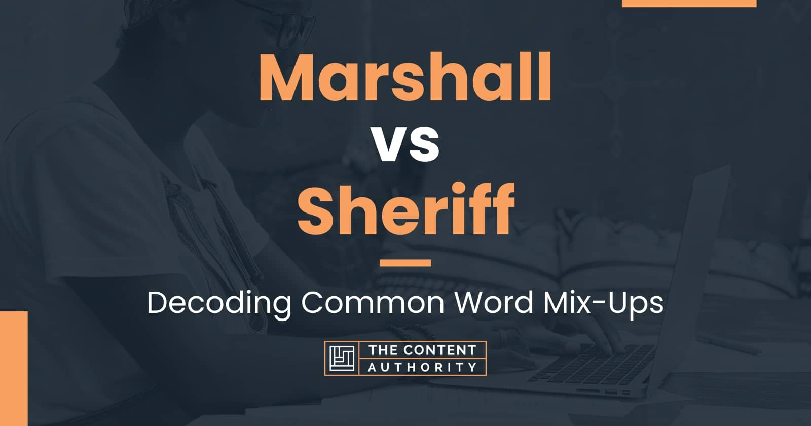 Marshall vs Sheriff Decoding Common Word MixUps