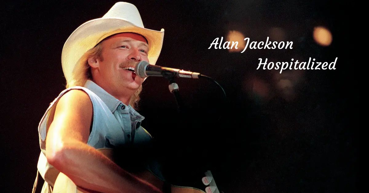 Alan Jackson Hospitalized A Legendary Career And Ongoing Health Challenges