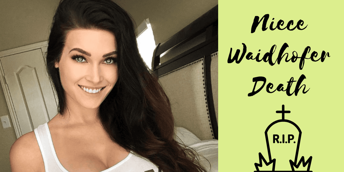 Niece Waidhofer Death What Happened To Niece Waidhofer, How She Died