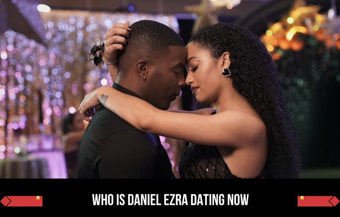 Who Is Daniel Ezra Dating Now In 2022? Exploring Complete Relationship