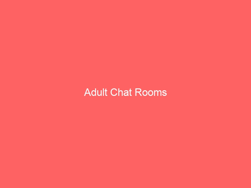 Adult Chat Rooms 18+ No login, Free & Anonymous Tochato