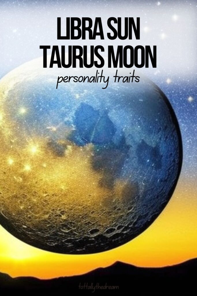 Libra Sun Taurus Moon Compatibility & Personality Traits Totally the