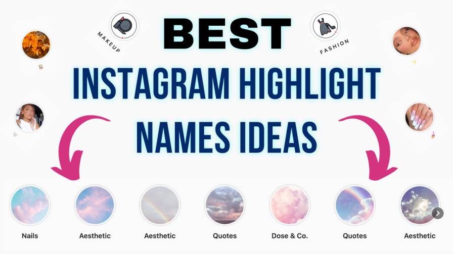 990+ Instagram Highlight Names Ideas For Friends & Family
