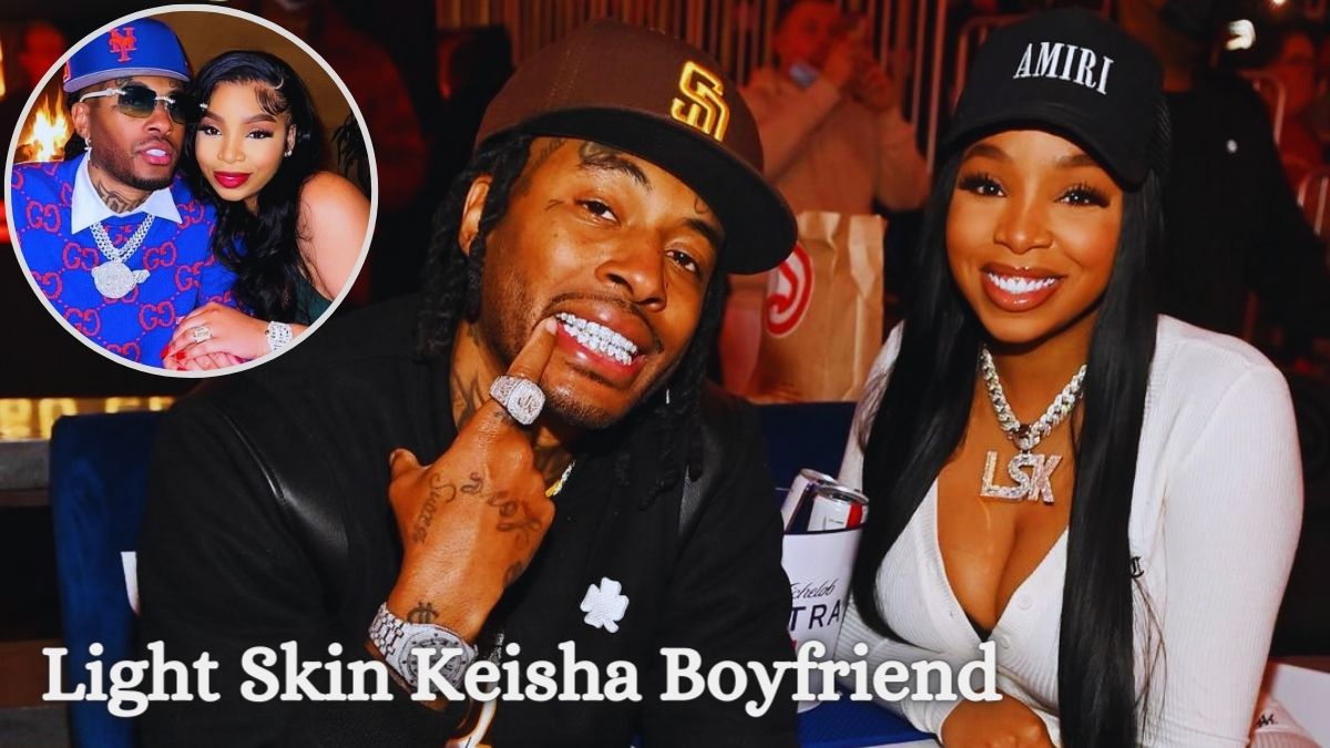 Light Skin Keisha's Boyfriend Get To Know The Man Behind The Star