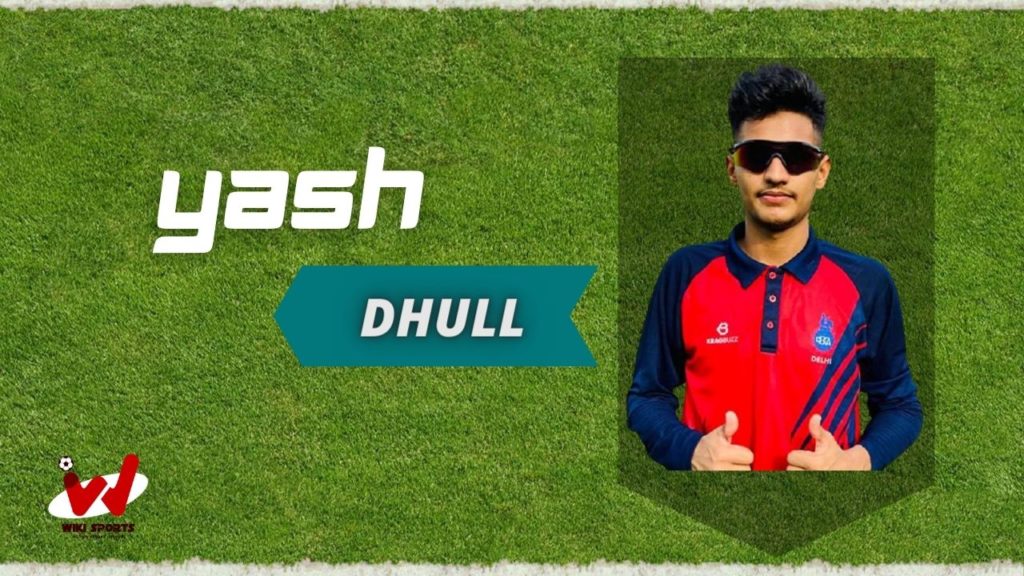 Yash Dhull (Cricketer) Age, Wiki, Height, Biography, Family, Career & more
