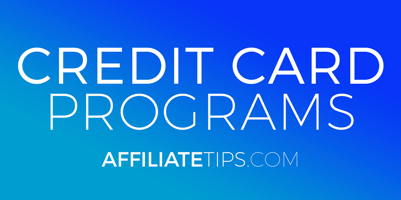 The Best Credit Card Affiliate Programs ℹ️ AffiliateTips