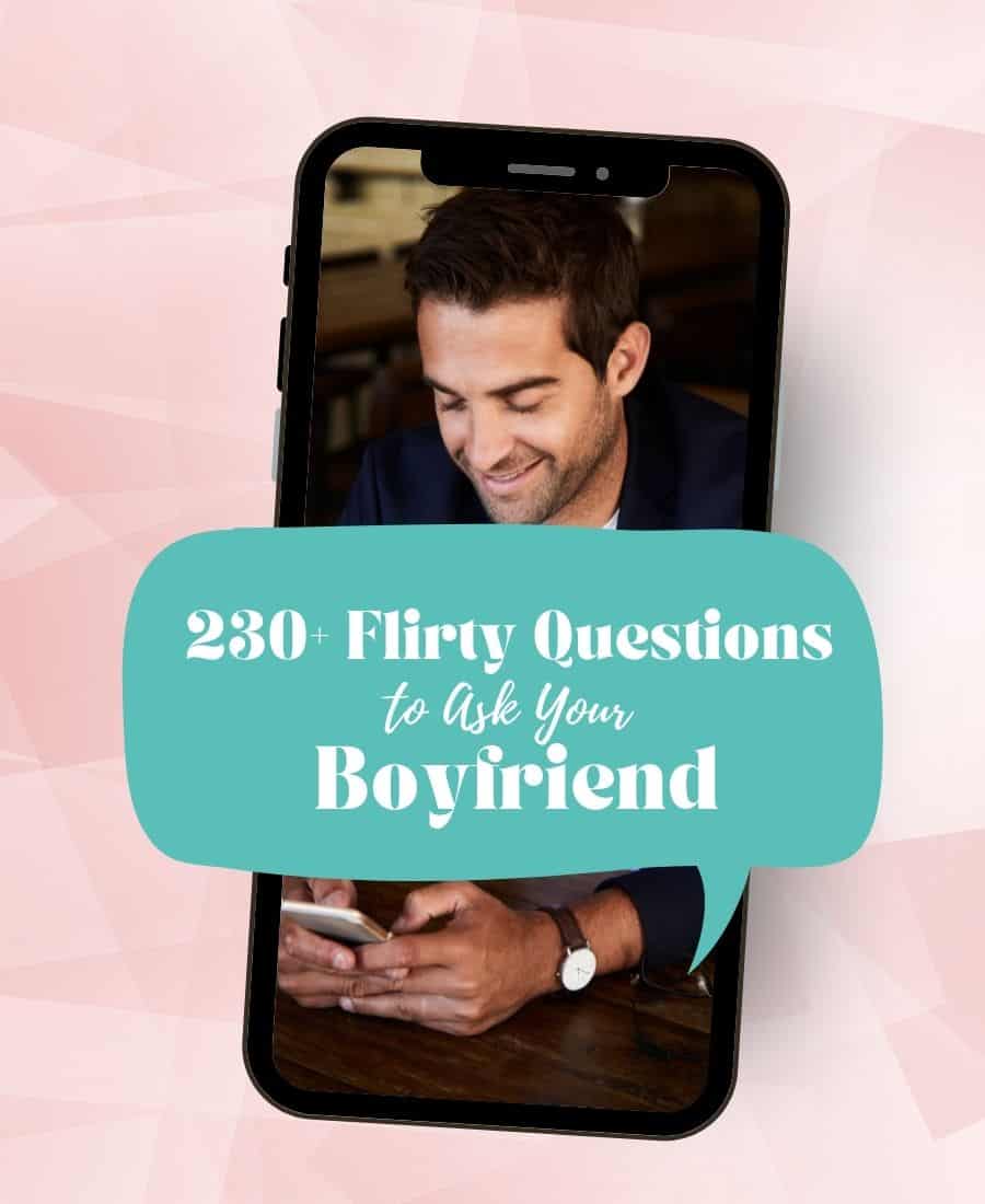 Flirty Questions to Ask Your Boyfriend 221+ The Ultimate List