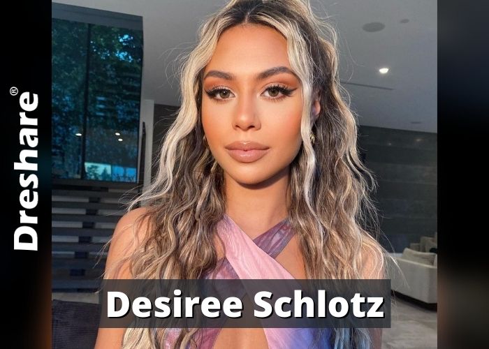 Desiree Schlotz Wiki Birthday, Height, Net worth, Age, Boyfriend