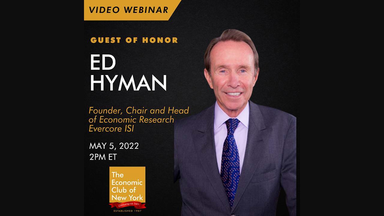 Ed Hyman Recent Speakers The Economic Club of New York