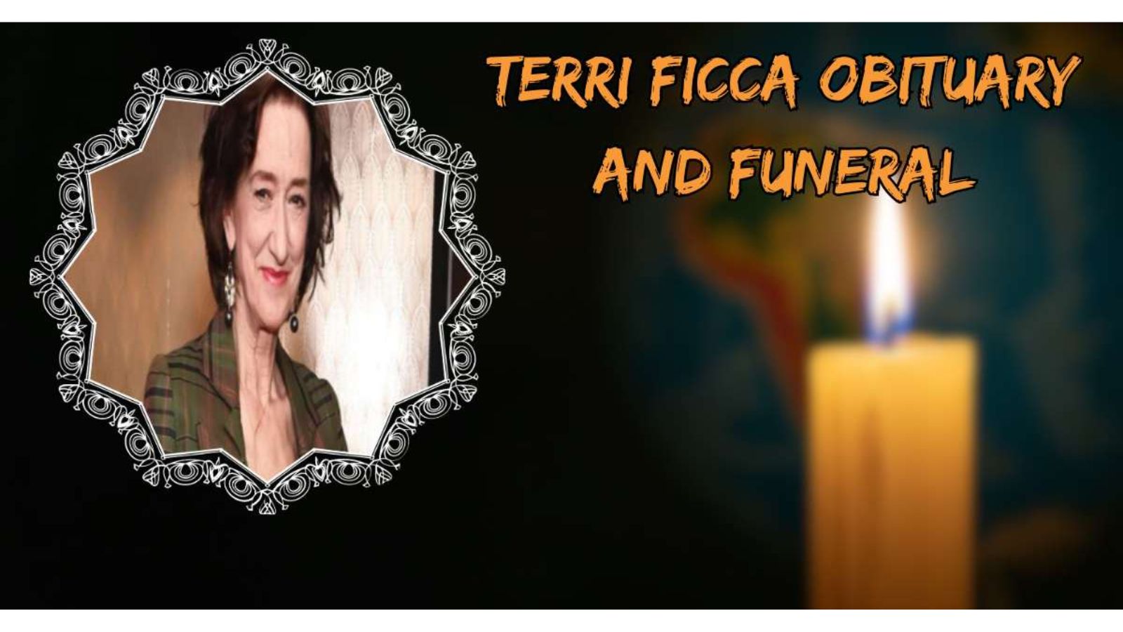 Who was Terri Ficca? How Did Terri Ficca Pass Away?