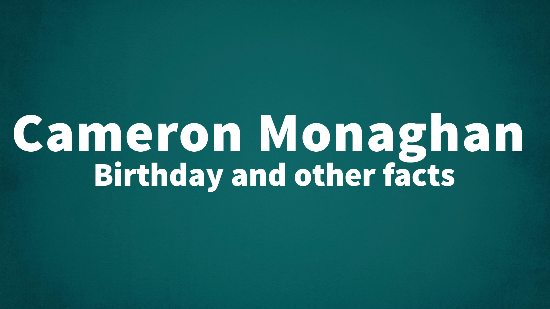 Cameron Monaghan Birthday and other facts