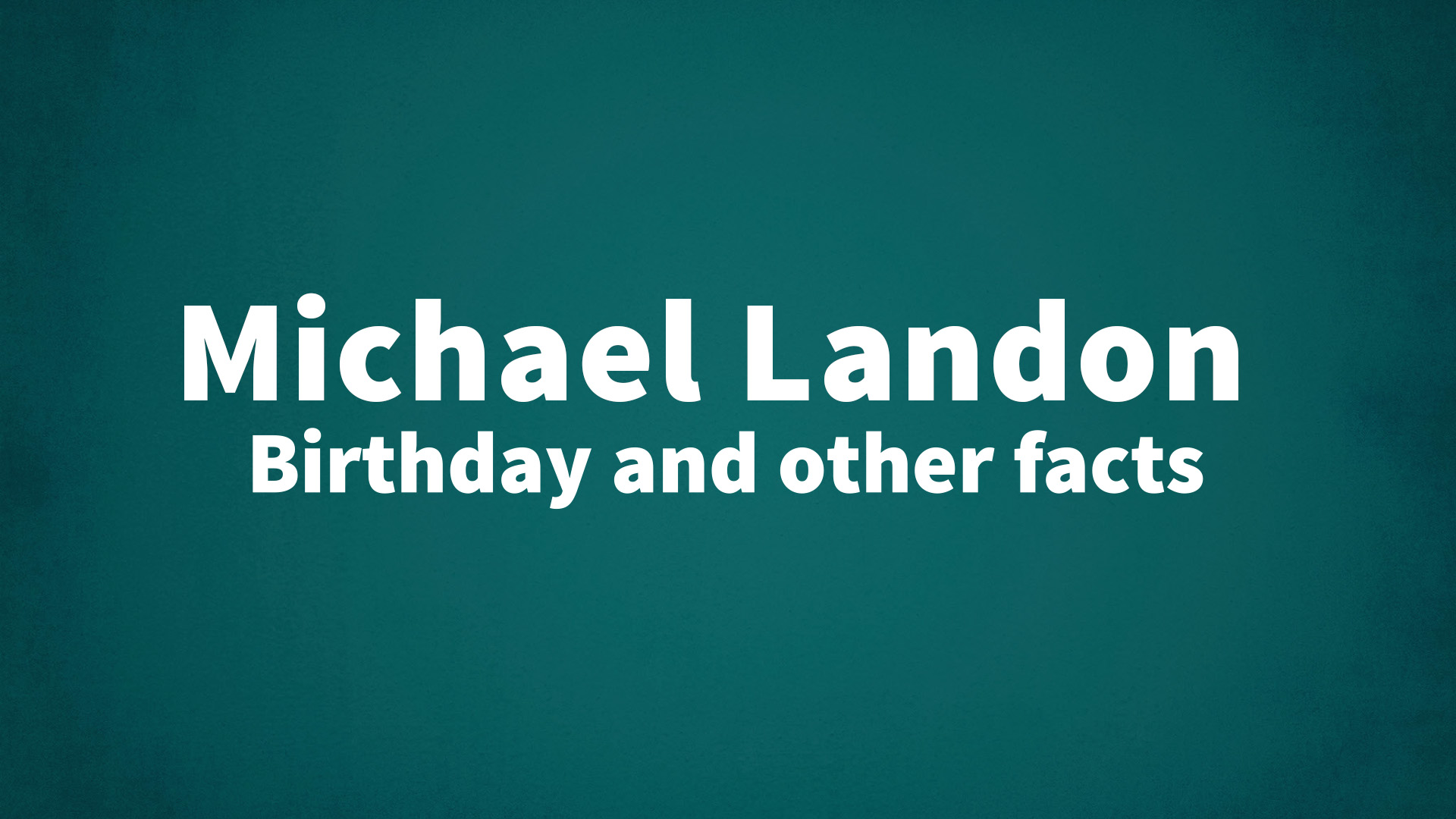 Michael Landon Birthday and other facts