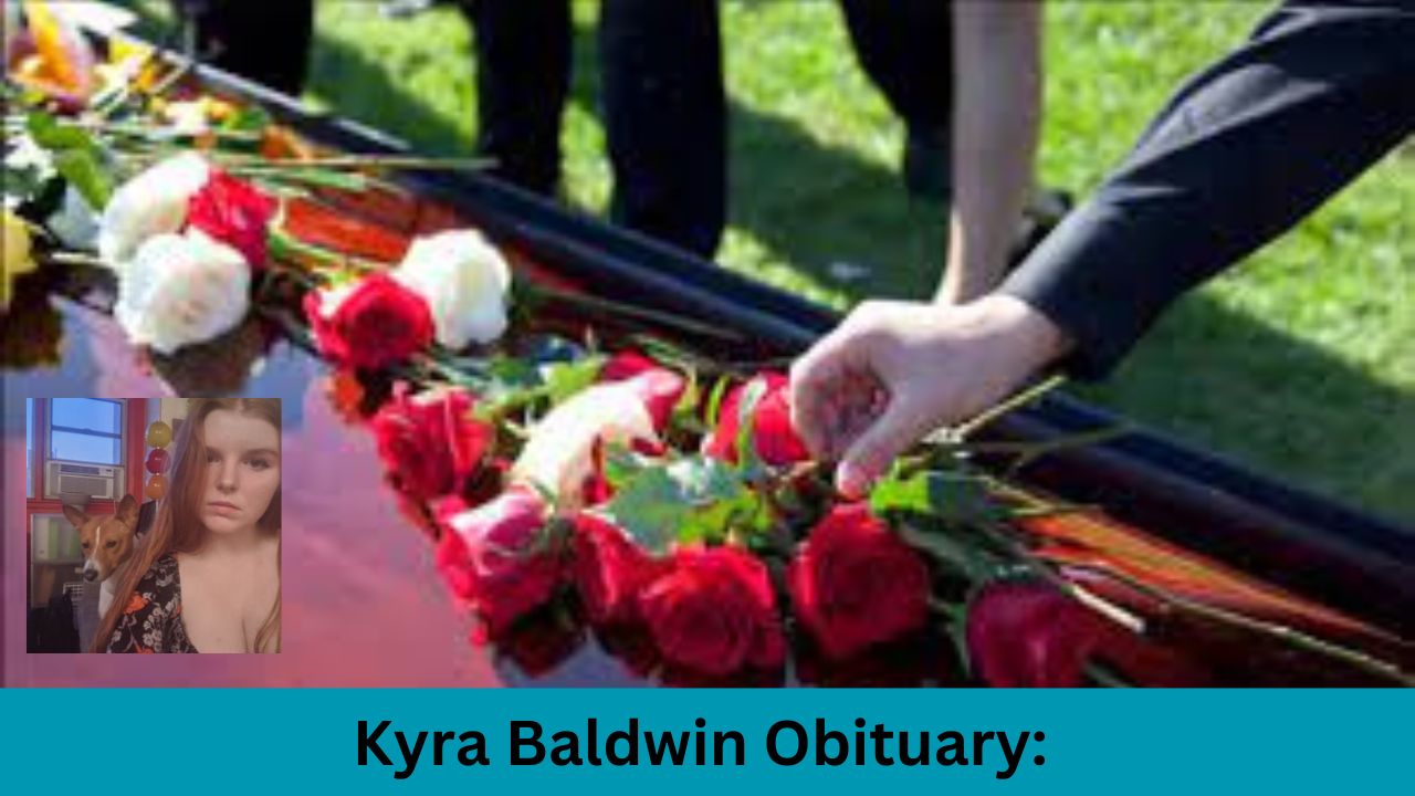 Kyra Baldwin Obituary How Old Was Kyra Baldwin When He Died?
