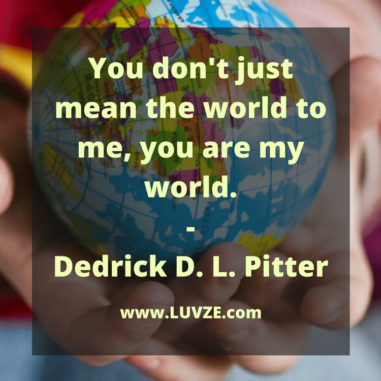 115 You Mean The World To Me Quotes, Sayings And Messages