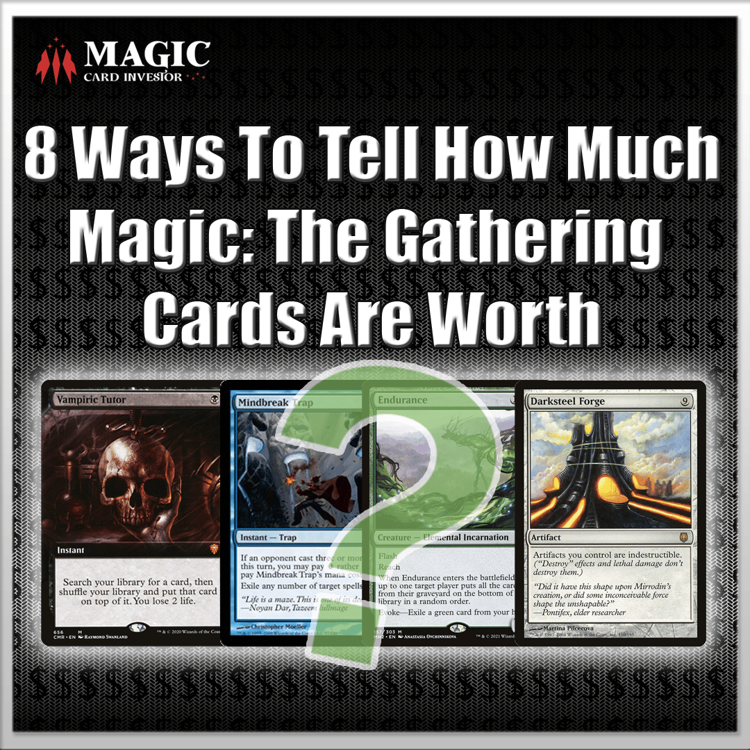 8 Ways To Tell How Much Magic The Gathering Cards Are Worth